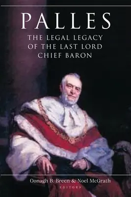 Palles: El legado jurídico del último Lord Chief Baron - Palles: The Legal Legacy of the Last Lord Chief Baron