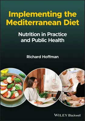 Aplicación de la dieta mediterránea: Nutrición en la práctica y salud pública - Implementing the Mediterranean Diet: Nutrition in Practice and Public Health