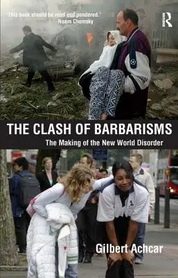 Choque de Barbarismos - La Creación del Nuevo Desorden Mundial - Clash of Barbarisms - The Making of the New World Disorder