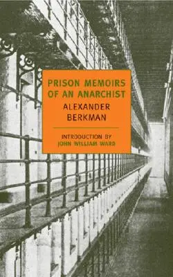 Memorias carcelarias de un anarquista - Prison Memoirs of an Anarchist