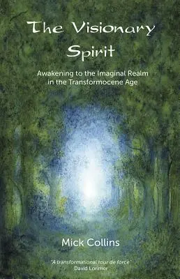 Espíritu visionario: despertar al reino imaginal en la era del transformoceno - Visionary Spirit - Awakening to the Imaginal Realm in the Transformocene Age