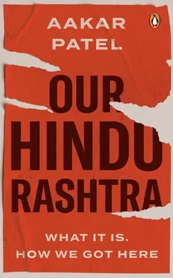 Nuestro Rashtra hindú: Qué es. Cómo hemos llegado hasta aquí - Our Hindu Rashtra: What It Is. How We Got Here