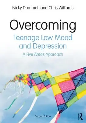 Cómo superar el mal humor y la depresión en la adolescencia - Un enfoque en cinco áreas - Overcoming Teenage Low Mood and Depression - A Five Areas Approach