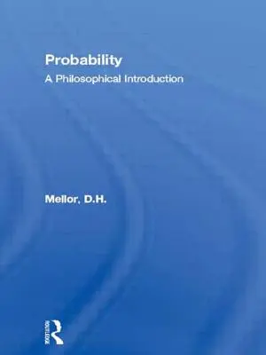 Probabilidad: Una introducción filosófica - Probability: A Philosophical Introduction