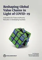 La reconfiguración de las cadenas de valor mundiales a la luz de COVID-19 - Reshaping Global Value Chains in Light of COVID-19