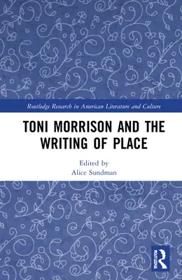 Toni Morrison y la escritura del lugar - Toni Morrison and the Writing of Place