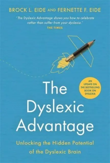 La Ventaja Disléxica (Nueva Edición) - Liberar el potencial oculto del cerebro disléxico - Dyslexic Advantage (New Edition) - Unlocking the Hidden Potential of the Dyslexic Brain