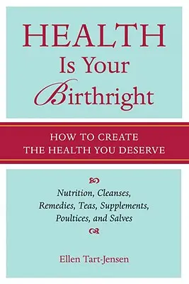 La salud es tu derecho de nacimiento: Cómo crear la salud que te mereces - Health Is Your Birthright: How to Create the Health You Deserve