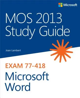 Guía de estudio MOS 2013 para Microsoft Word - MOS 2013 Study Guide for Microsoft Word