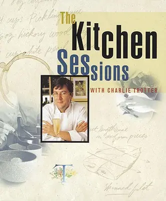 Sesiones de cocina con Charlie Trotter - The Kitchen Sessions with Charlie Trotter