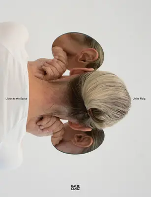 Ulrike Flaig: Escucha el espacio - Ulrike Flaig: Listen to the Space