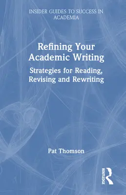 Perfeccione su escritura académica: Estrategias para leer, revisar y reescribir - Refining Your Academic Writing: Strategies for Reading, Revising and Rewriting