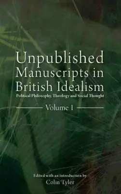 Manuscritos inéditos en el idealismo británico: Filosofía política, teología y pensamiento social - Unpublished Manuscripts in British Idealism: Political Philosophy, Theology and Social Thought