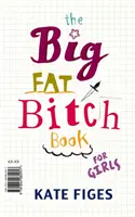 El libro de la perra gorda (Figes Kate (Editora de libros)) - Big Fat Bitch Book (Figes Kate (Books Editor))