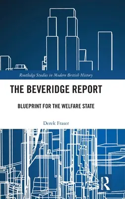 El Informe Beveridge: El proyecto del Estado del Bienestar - The Beveridge Report: Blueprint for the Welfare State