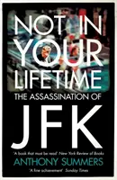 Not In Your Lifetime - El asesinato de JFK - Not In Your Lifetime - The Assassination of JFK