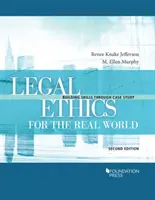 Ética Jurídica para el Mundo Real - Desarrollando Habilidades a través del Estudio de Casos - Legal Ethics for the Real World - Building Skills Through Case Study