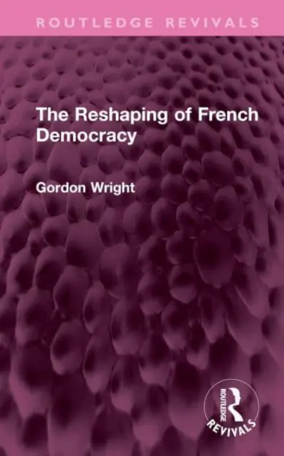 La reconfiguración de la democracia francesa - The Reshaping of French Democracy