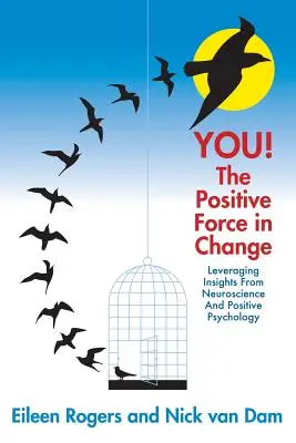 ¡TÚ! La fuerza positiva del cambio: Aprovechando los conocimientos de la neurociencia y la psicología positiva - YOU! The Positive Force in Change: Leveraging Insights from Neuroscience and Positive Psychology