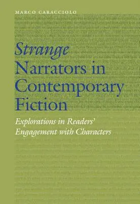 Narradores extraños en la ficción contemporánea: Exploraciones sobre el compromiso de los lectores con los personajes - Strange Narrators in Contemporary Fiction: Explorations in Readers' Engagement with Characters