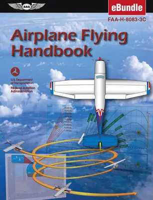 Manual de vuelo de aviones: Faa-H-8083-3c (Ebundle) (Administración Federal de Aviación (FAA)/Av) - Airplane Flying Handbook: Faa-H-8083-3c (Ebundle) (Federal Aviation Administration (FAA)/Av)