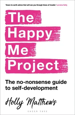 El proyecto Happy Me: La guía de autodesarrollo sin tonterías - The Happy Me Project: The No-Nonsense Guide to Self-Development