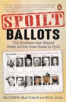 Spoilt Ballots: Las elecciones que dieron forma a Sudáfrica, de Shaka a Cyril - Spoilt Ballots: The Elections That Shaped South Africa, from Shaka to Cyril