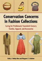 Preocupaciones de conservación en las colecciones de moda: El cuidado de los textiles, prendas y accesorios problemáticos del siglo XX - Conservation Concerns in Fashion Collections: Caring for Problematic Twentieth-Century Textiles, Apparel, and Accessories