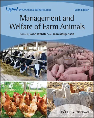 Gestión y Bienestar de los Animales de Granja: The UFAW F arm Handbook Sexta Edición - Management and Welfare of Farm Animals: The UFAW F arm Handbook Sixth Edition