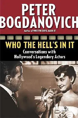 Who the Hell's in It: Conversaciones con actores legendarios de Hollywood - Who the Hell's in It: Conversations with Hollywood's Legendary Actors