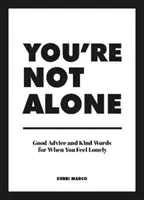 No estás solo - Buenos consejos y palabras amables para cuando te sientes solo - You're Not Alone - Good Advice and Kind Words for When You Feel Lonely