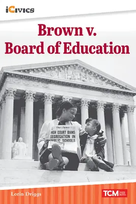 Brown contra el Consejo de Educación: El camino hacia una decisión histórica - Brown V. Board of Education: The Road to a Landmark Decision