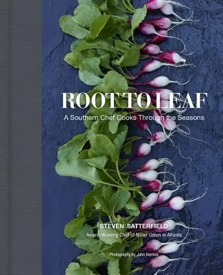 De la raíz a la hoja: Un chef sureño cocina según las estaciones - Root to Leaf: A Southern Chef Cooks Through the Seasons