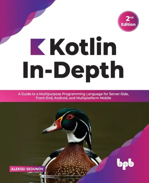 Kotlin en profundidad: A Guide to a Multipurpose Programming Language for Server-Side, Front-End, Android, and Multiplatform Mobile (Español - Kotlin In-Depth: A Guide to a Multipurpose Programming Language for Server-Side, Front-End, Android, and Multiplatform Mobile (English