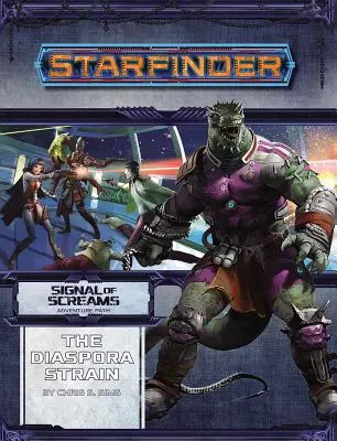 Starfinder Adventure Path: La Cepa de la Diáspora (La Señal de los Gritos 1 de 3) - Starfinder Adventure Path: The Diaspora Strain (Signal of Screams 1 of 3)