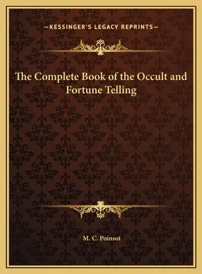 El Libro Completo de las Ciencias Ocultas y la Adivinación - The Complete Book of the Occult and Fortune Telling