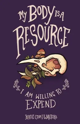 Mi cuerpo es un recurso que estoy dispuesta a gastar (Walters Katie (Tom)) - My Body is a Resource I am Willing to Expend (Walters Katie (Tom))