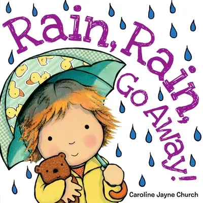 ¡Rain, Rain, Go Away! - Rain, Rain, Go Away!