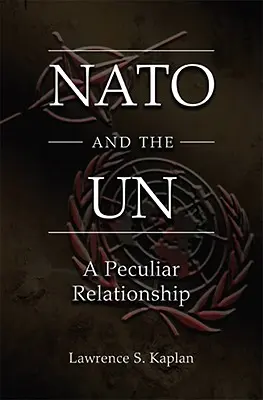 La OTAN y la ONU: Una relación peculiar - NATO and the UN: A Peculiar Relationship