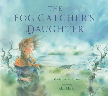La hija del atrapanieblas - The Fog Catcher's Daughter