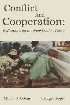 Conflicto y cooperación: Reflexiones sobre el New Deal en Texas - Conflict and Cooperation: Reflections on the New Deal in Texas