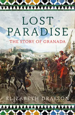 El paraíso perdido: La historia de Granada - Lost Paradise: The Story of Granada