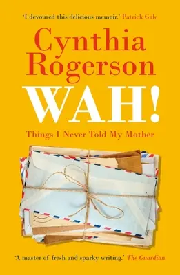 ¡Wah! Cosas que nunca le dije a mi madre - Wah!: Things I Never Told My Mother