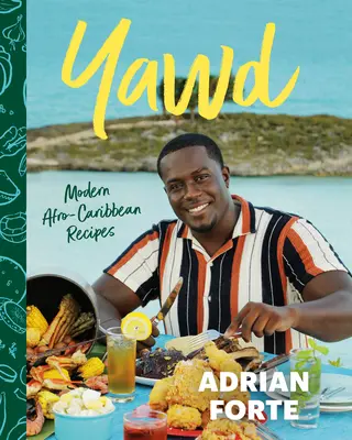 Yawd: Recetas modernas afrocaribeñas - Yawd: Modern Afro-Caribbean Recipes