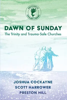 El amanecer del domingo: La Trinidad y las iglesias a prueba de traumas - Dawn of Sunday: The Trinity and Trauma-Safe Churches