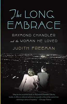 El largo abrazo: Raymond Chandler y la mujer que amó - The Long Embrace: Raymond Chandler and the Woman He Loved