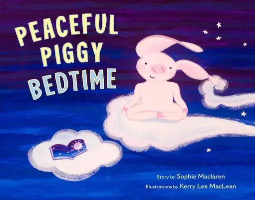La hora de dormir del cerdito pacífico - Peaceful Piggy Bedtime