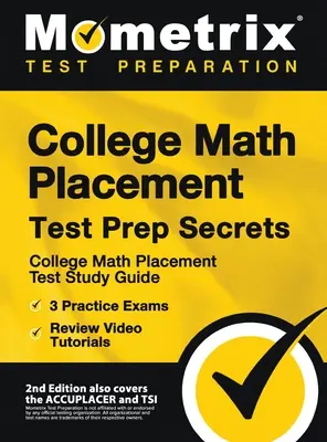 College Math Placement Test Prep Secrets - College Math Placement Test Study Guide, 3 Practice Exams, Review Video Tutorials: [2ª Edición también cubre - College Math Placement Test Prep Secrets - College Math Placement Test Study Guide, 3 Practice Exams, Review Video Tutorials: [2nd Edition also covers