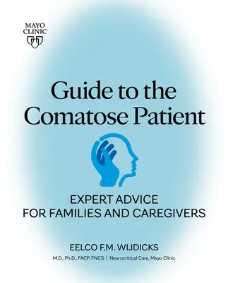 Guía del paciente comatoso: Consejos de expertos para familiares y cuidadores - Guide to the Comatose Patient: Expert Advice for Families and Caregivers