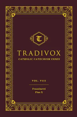 Tradivox Tomo 8: Frassinetti y Pío X - Tradivox Volume 8: Frassinetti and Pius X